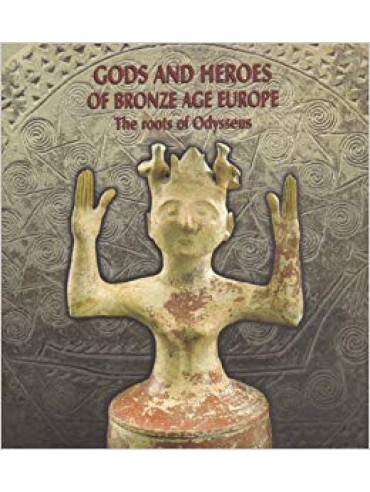Gods and Heroes of the European Bronze Age
